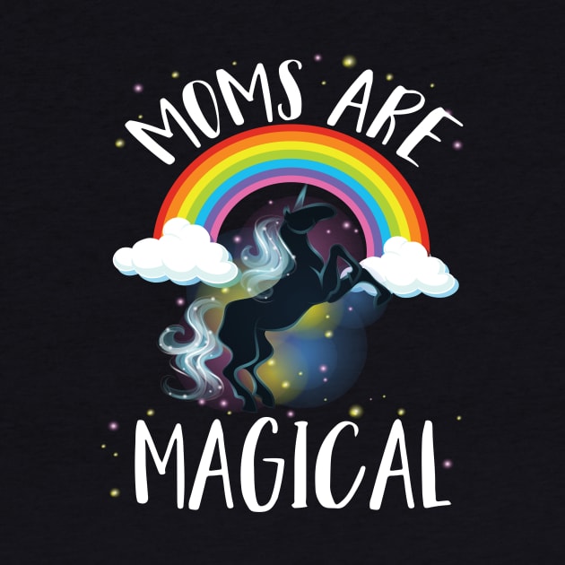 Mom Are Magical Rainbow Unicorn Mother's Day 2017 by Eugenex